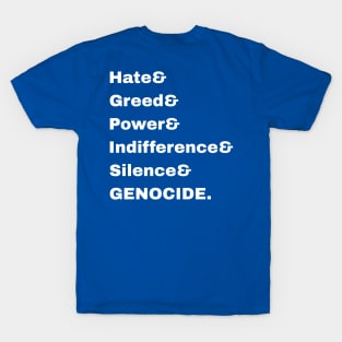 Hate& Greed& Power& Indifference& Silence& GENOCIDE. - Settler& Exploitation& Plantation& Surrogate& Internal& Colonialism = OPPRESSION! - Double-sided T-Shirt